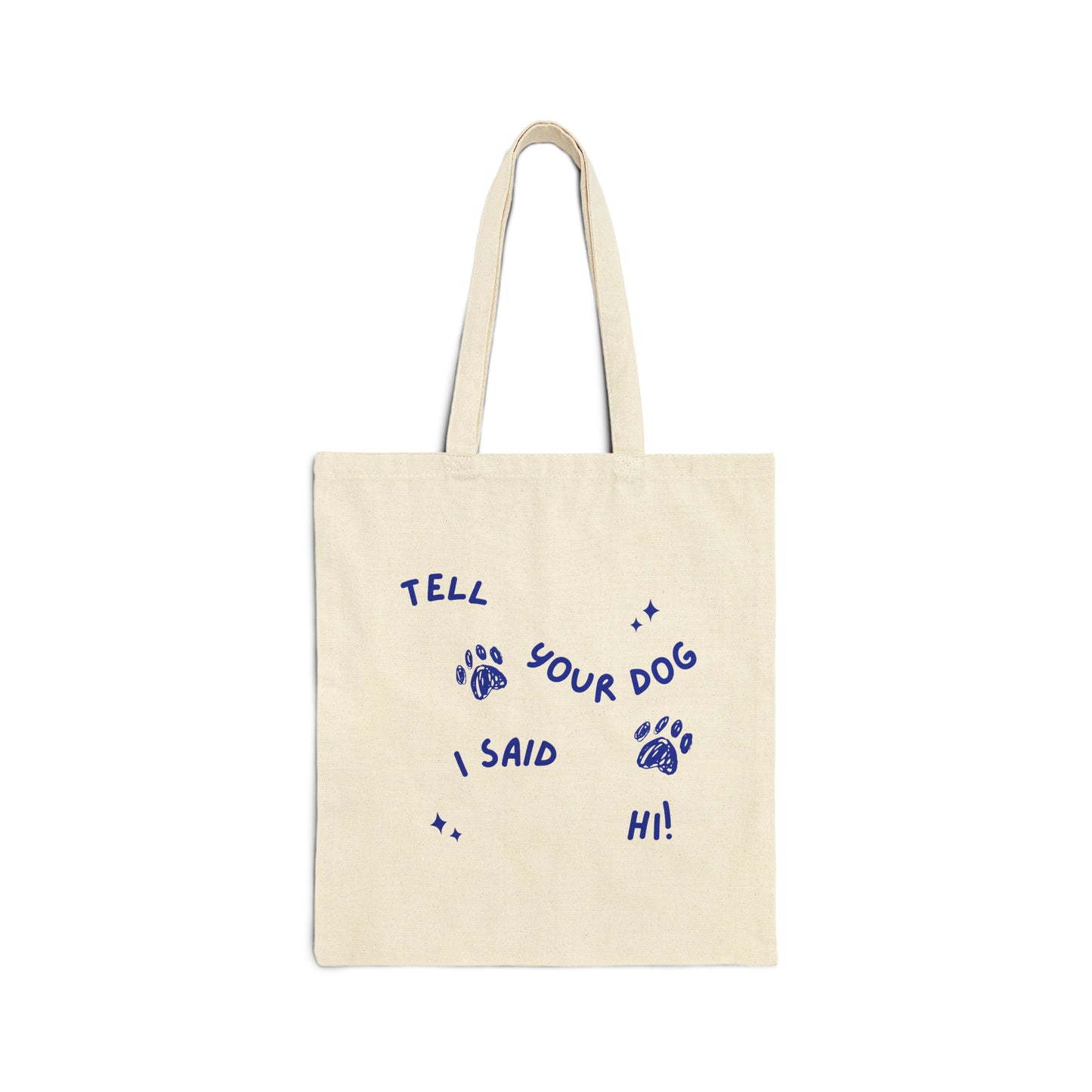 Tell Your Dog I Said Hi Tote Bag